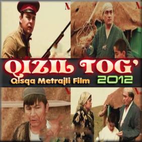 Qizil-Tog' Yangi O'zbek Film 2012
