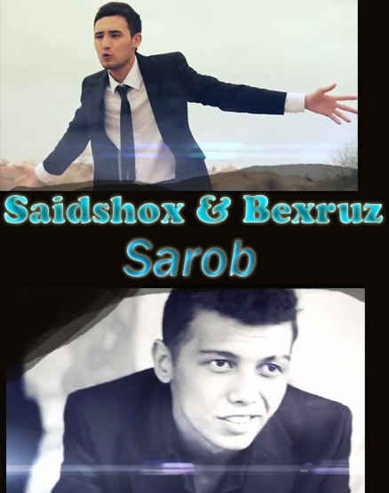 Saidshox & Bexruz - Sarob (Official Clip)