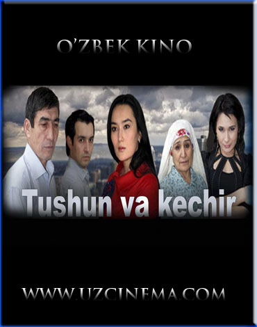 Tushun Va Kechir Yangi O'zbek Kino 2013